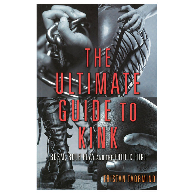 Ultimate Guide to Kink: BDSM, Role Play and the Erotic Edge by Tristan Taormino - Sex Toys
